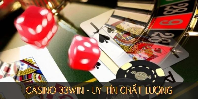 Hiểu rõ hơn về Casino 33WIN